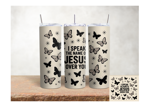 I Speak the Name of Jesus Over You – 20oz Stainless Steel Insulated Tumbler