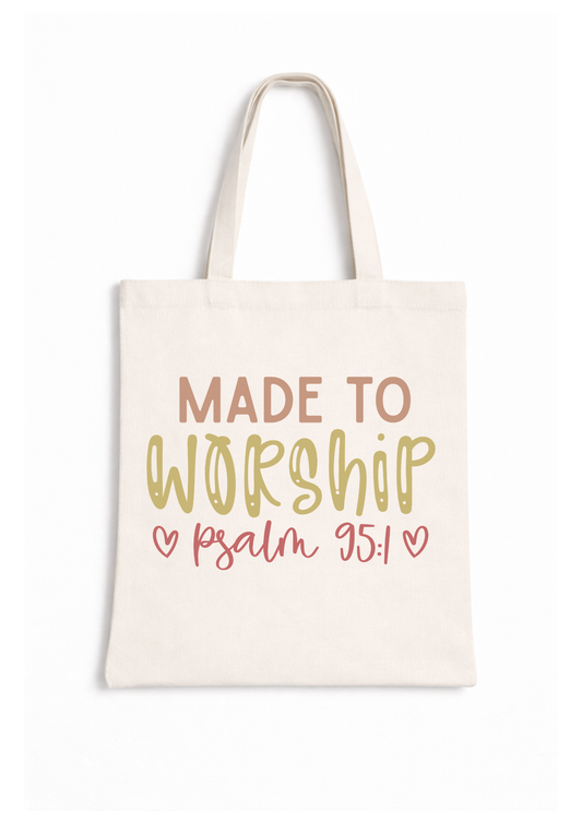 Made To Worship: Psalm 95:1 - Canvas Tote Bag