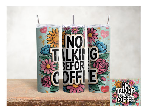 No Talking Before Coffee   – 20oz Stainless Steel Insulated Tumbler