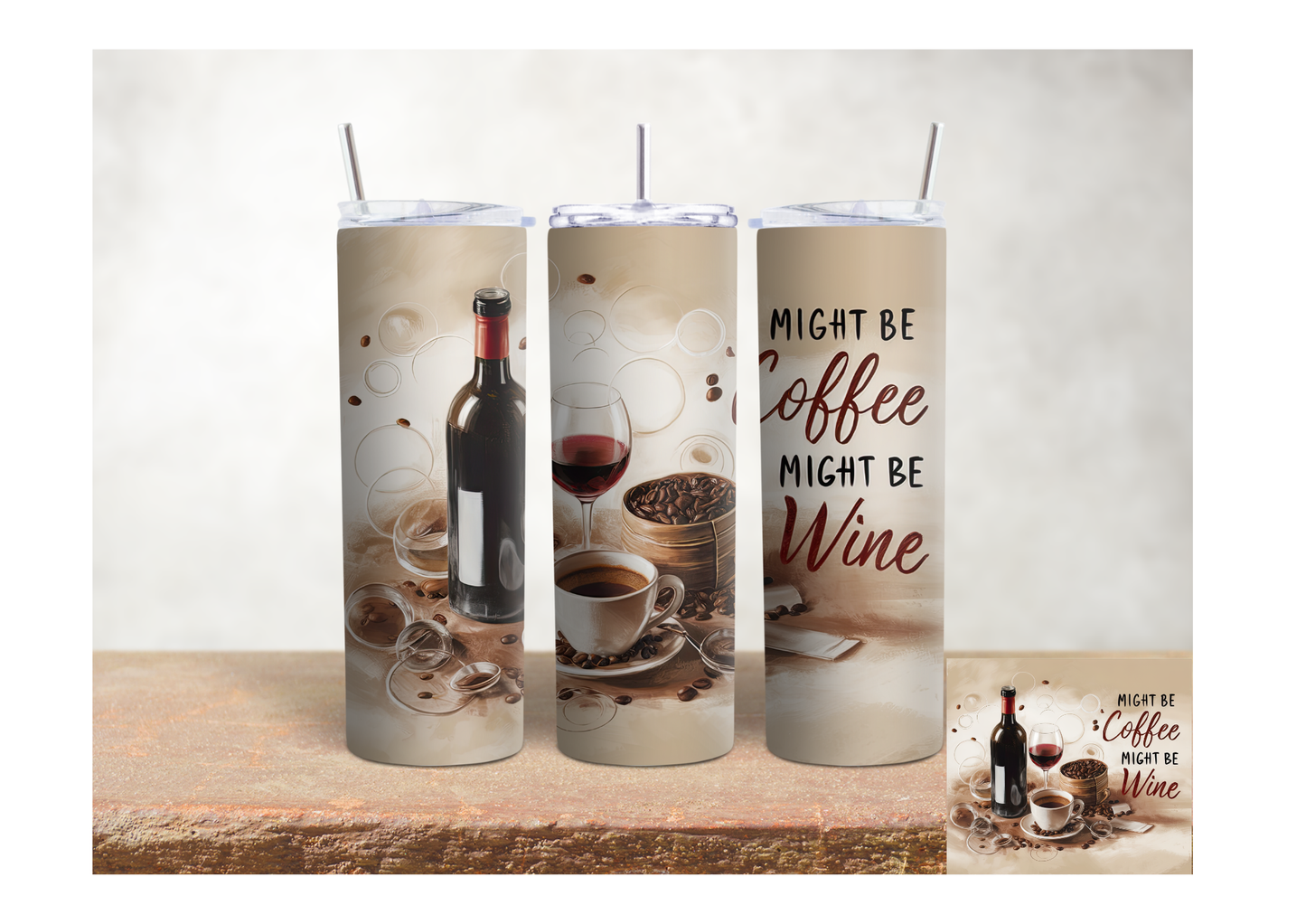 Might Be Coffee Might Be Wine – 20oz Stainless Steel Insulated Tumbler