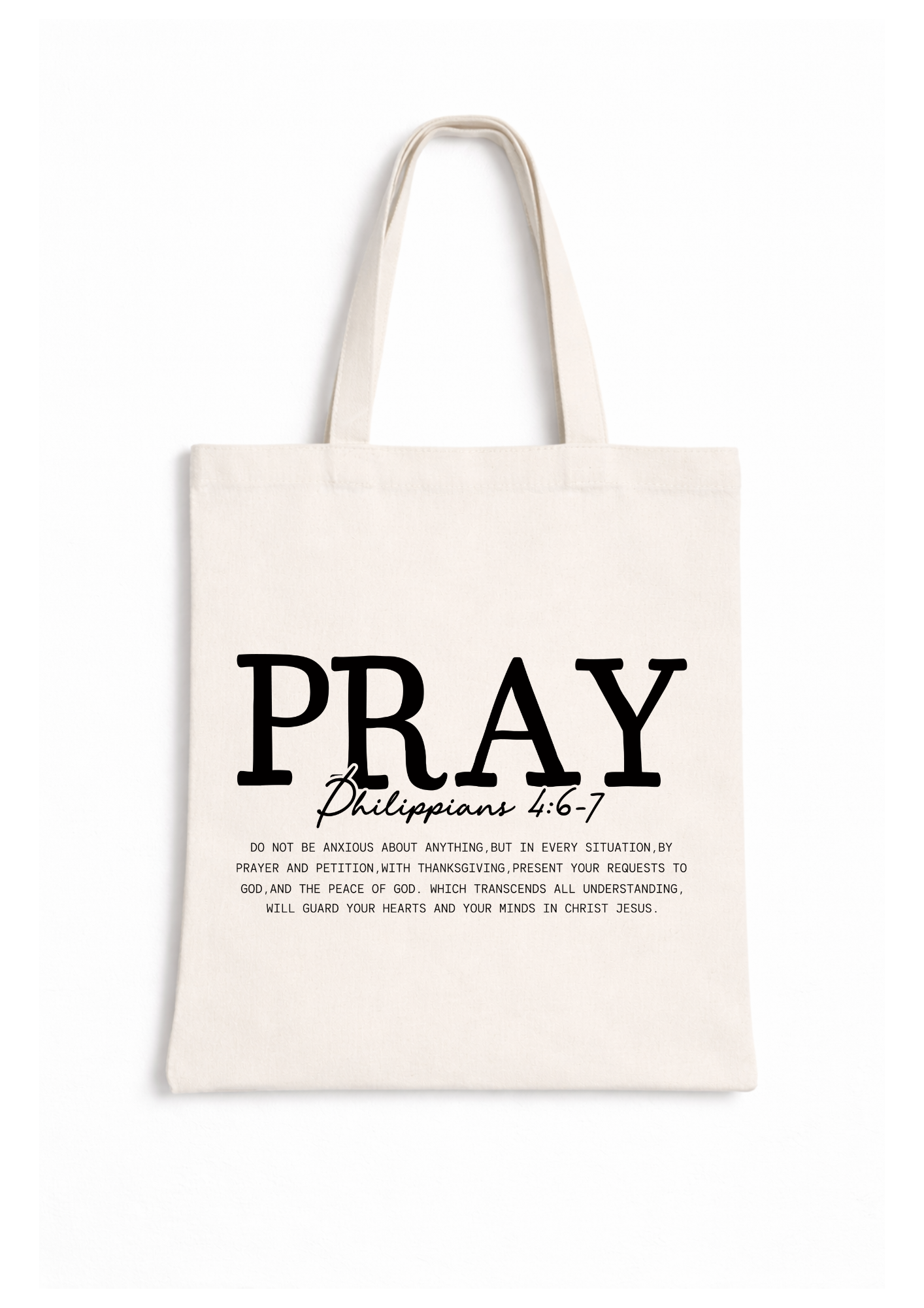 Pray : Philippians 4:6-7  - Canvas Tote Bag