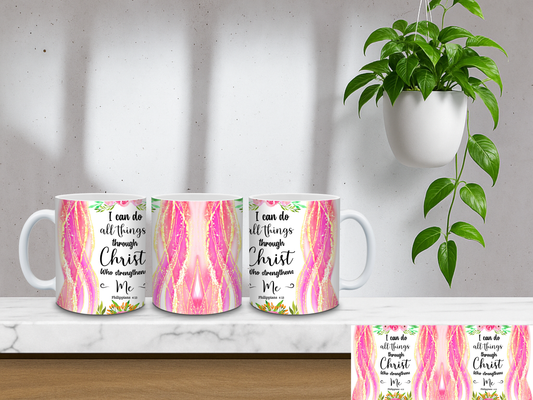 I Can Do All Things Through Christ, Philippians 4:13  - 11oz Coffee Mug
