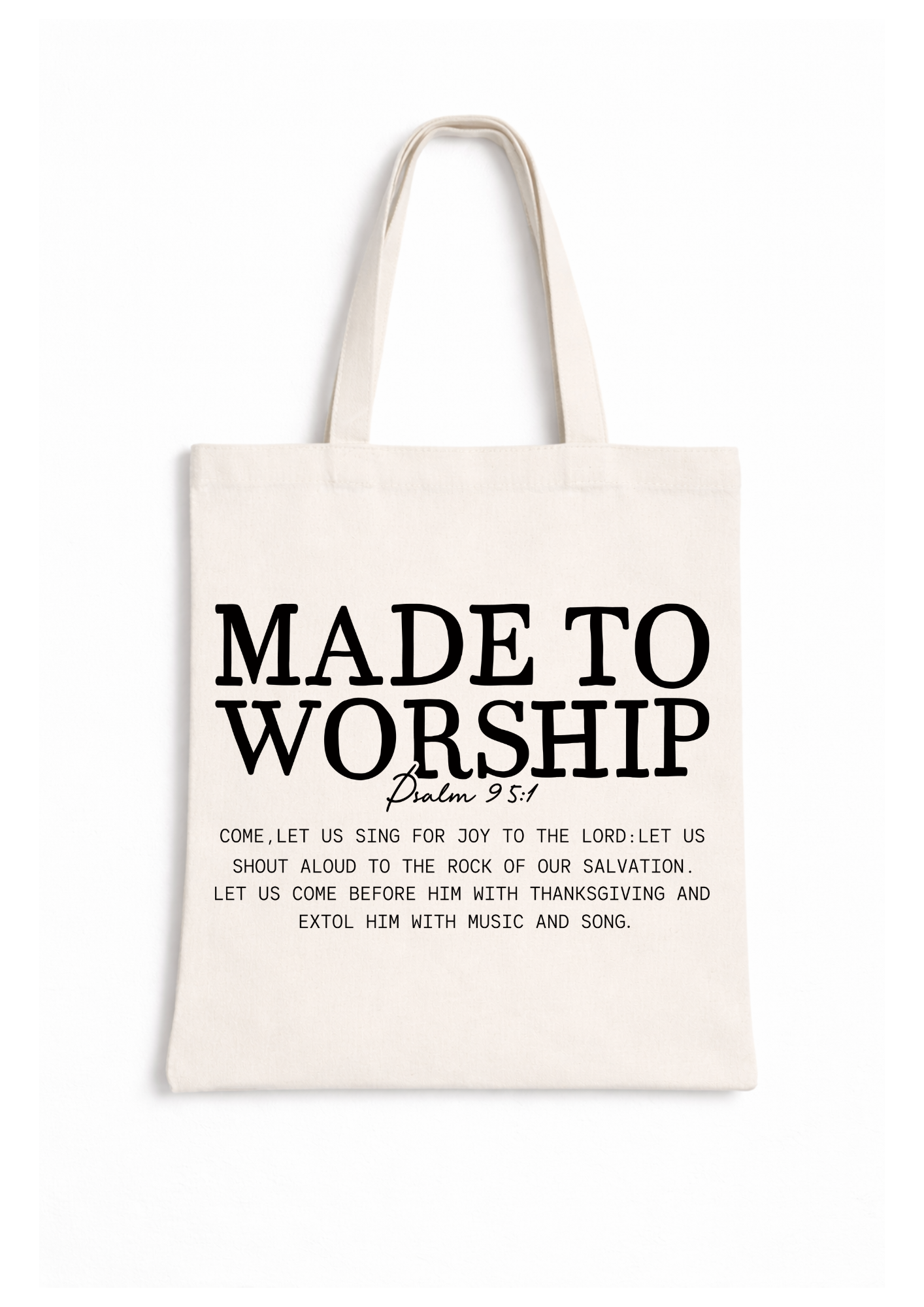 Made To Worship: Psalm 95:1 - Canvas Tote Bag