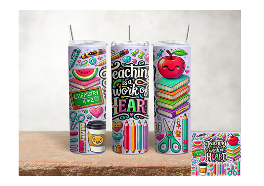 Teaching Is a Work of Heart – 20oz Stainless Steel Insulated Tumbler