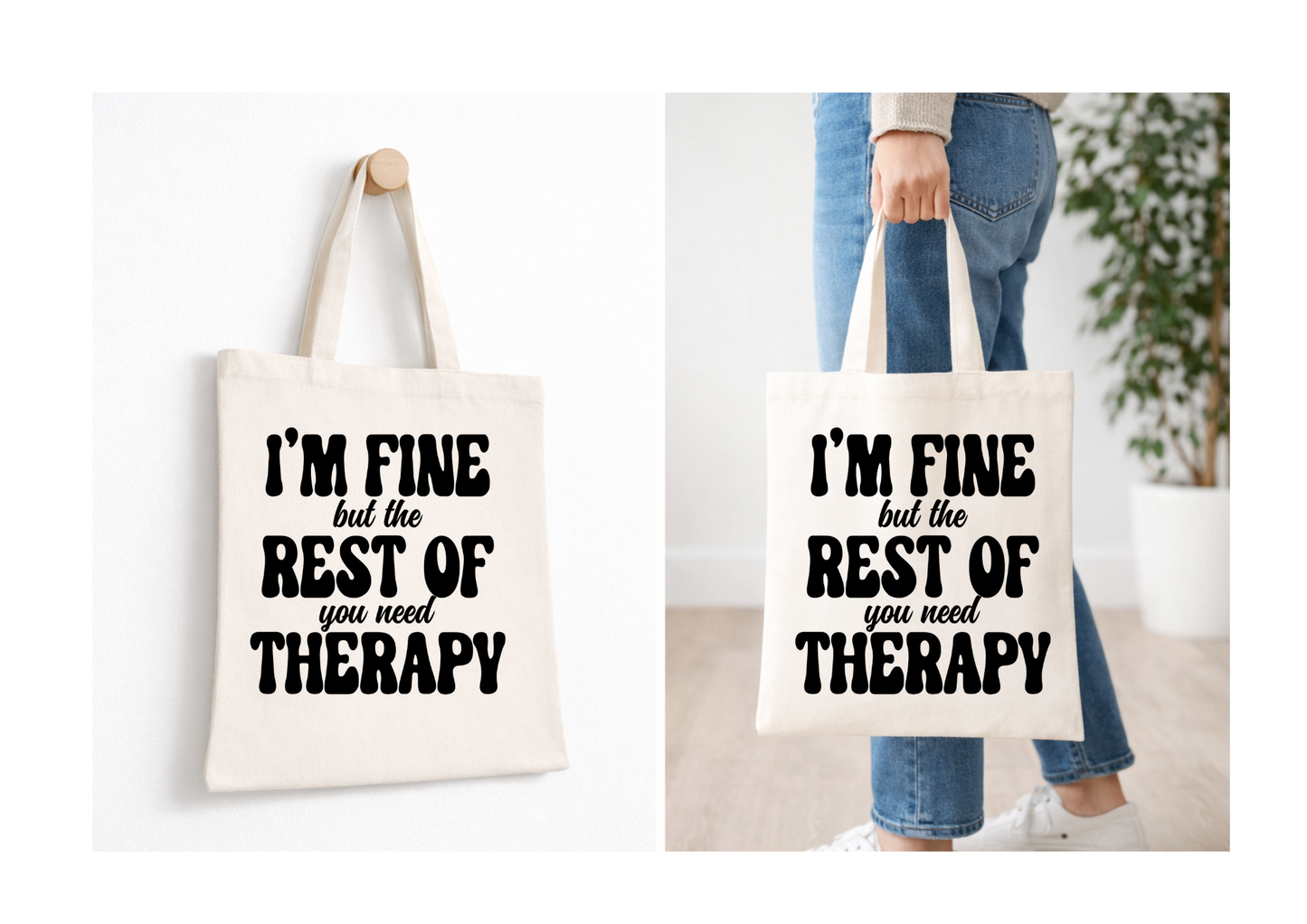 I'm Fine But The Rest Of You Need Therapy - Canvas Tote Bag
